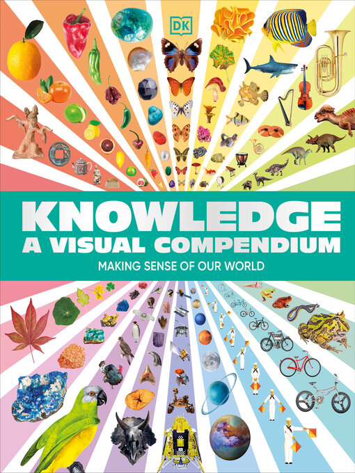 Title details for Knowledge a Visual Compendium by DK - Wait list